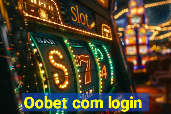 Oobet com login